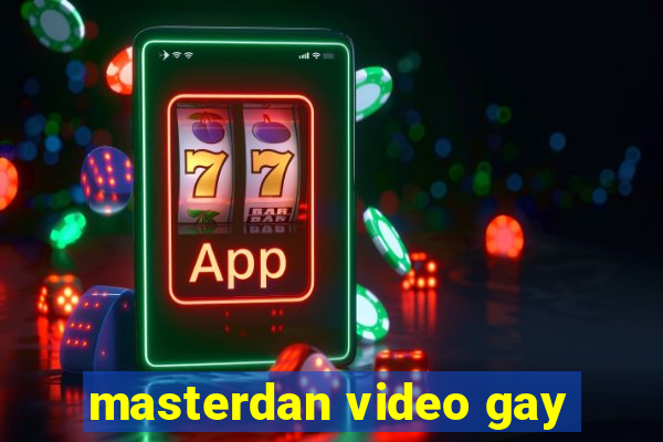 masterdan video gay